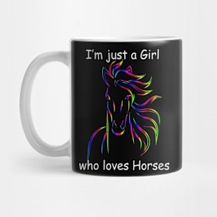 I'm just a girl who loves horses Mug